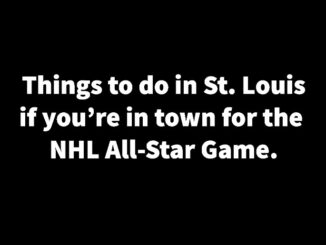 Things to do in st. Louis if you're in town for the NHL All Star Game