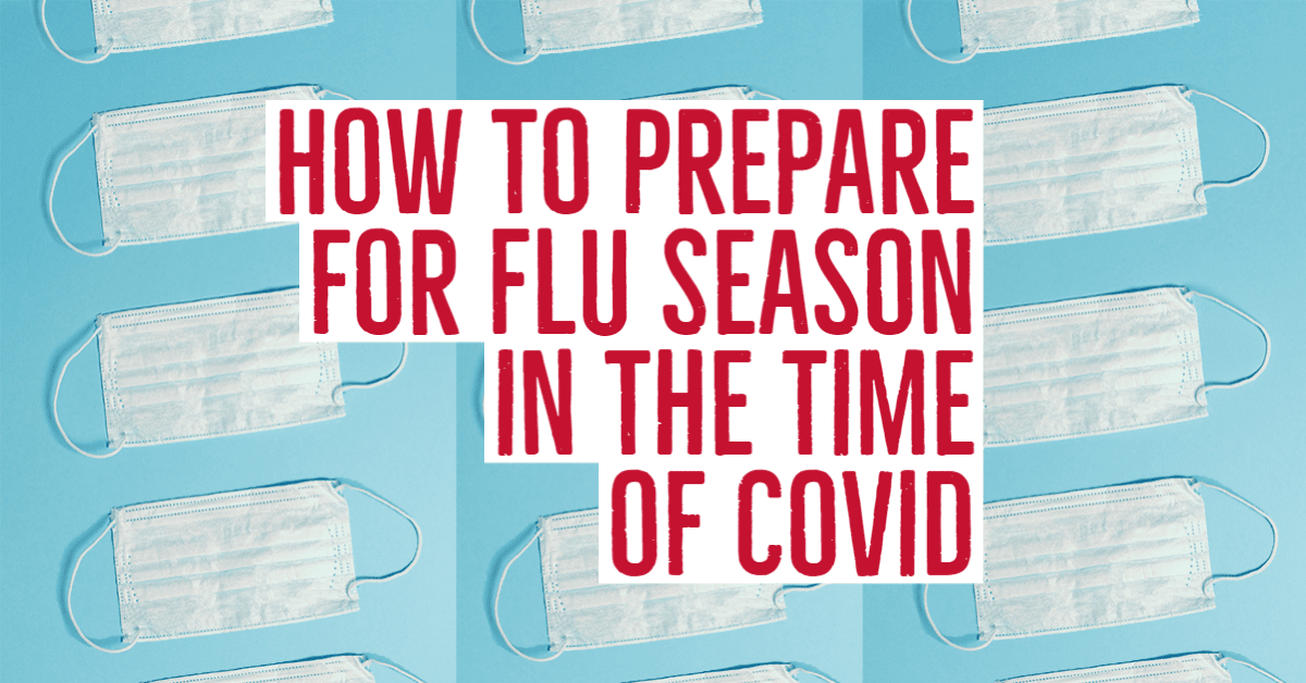 How to Prepare for Flu Season in the Time of Covid